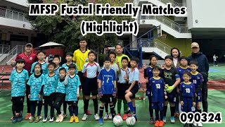 MFSP Fustal Friendly Matches Highlight 090324 [upl. by Zweig940]