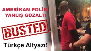 Amerikan Polisi Yanlış Kişiyi Gözaltına Almaya Çalıştı  Türkçe Altyazı [upl. by Cioffred568]