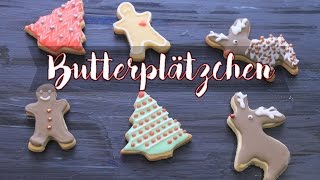 BUTTERPLÄTZCHEN BACKEN  Plätzchen Rezept mit Royal Icing  Adventskalender 2016 13 [upl. by Yewed83]