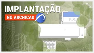 COMO FAZER IMPLANTAÇÃO NO ARCHICAD [upl. by Anyt]