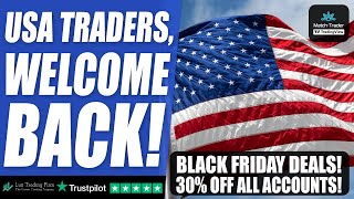 USA Traders are welcome back to Lux BLACK FRIDAY DEALS amp New MatchTrader Platform [upl. by Chivers]