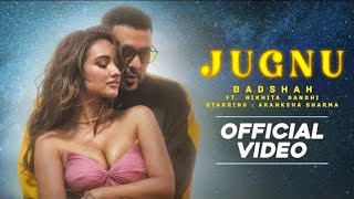 Badshah  Jugnu Full Video Nikhita Gandhi  Akansha Sharma  Jugnu Badshah New Song 2021 [upl. by Taggart316]