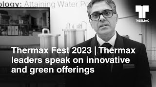 Thermax Fest 2023 Thermax leaders speak on Thermaxs innovative and green offerings [upl. by Alicec397]