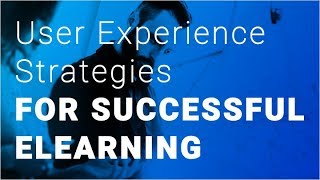 Webinar User Experience Strategies for Successful eLearning [upl. by Nelram]