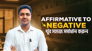 affirmative to negative করার সহজ উপায়। [upl. by Oniratac]