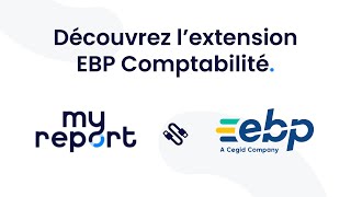 Découvrez lextension MyReport x EBP Comptabilité [upl. by Eiraminot742]