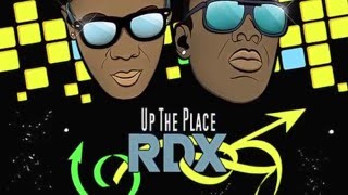 RDX  Up The Place  Raw Official Audio  Prod Apt 19 Music  21st Hapilos 2016 [upl. by Ettennat]