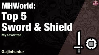 Monster Hunter World Top 5 Sword amp Shields [upl. by Donell]