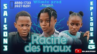 LA RACINE DES MAUX SAISON 3 PART 15 WILMIX PROD FEYTON 2022 [upl. by Niela]