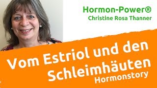 HormonStory Vom Estriol und den Schleimhäuten [upl. by Adalia]