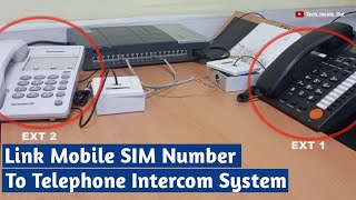 How to link mobile SIM telephone number to telephone intercom as CO line or outside call number [upl. by Assek499]