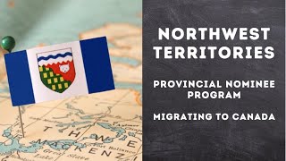 The Northwest Territories Nominee Program NTNP [upl. by Eikcuhc]