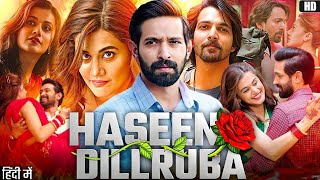 Haseen Dillruba Full Movie  Taapsee Pannu  Vikrant Massey  Harshvardhan Rana  Review amp Facts [upl. by Irot]