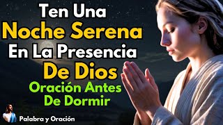 🙏Oración de la Noche Una Noche Serena en la Presencia de Dios y del Espíritu Santo [upl. by Marcos]