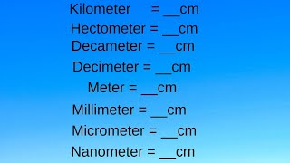 killometer hectometer decameter decimeter meter millimeter micrometer nanometer to centimeter [upl. by Borchert77]