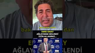 Emre Kınay Ağlayarak Seslendi Sizin Allahınız sondakika [upl. by Aysan]