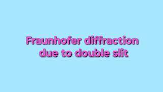 Fraunhofer diffraction due to double slit [upl. by Marguerite]