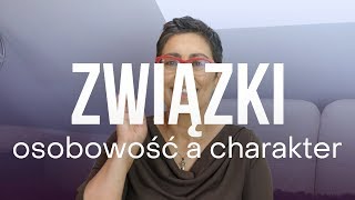 ♥ZWIĄZKI♥  osobowość a charakter  Kasia Sawicka [upl. by Akkire]