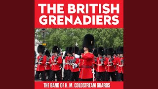 The British Grenadiers [upl. by Eldreda]