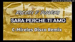 Ricchi E Poveri  Sara Perche Ti Amo CMireles Disco Remix [upl. by Wharton]