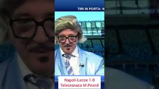 napoli Lecce telecronaca Mimmo Pesce inter napoli milan juventus calcio shotrtgs [upl. by Dirgis]