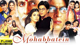 Mohabbatein Full Movie 2000  Shah Rukh Khan Amitabh Bachchan Aishwarya Amrish P  Review amp Facts [upl. by Nidnal]