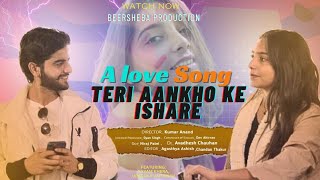 Teri Aankhon Ke Ishare  Dev Ahirrao  Gyan Singh  Kumar Anand  New Song 2024 [upl. by Rehpetsirhc]