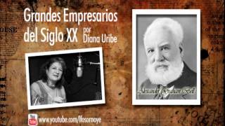 07 Alexander Graham Bell Grandes Empresarios del Siglo XX [upl. by Denoting]