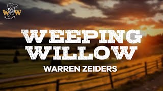 Warren Zeiders  Weeping Willow Lyrics [upl. by Orna]