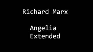 RichardMarxAngeliaExtended [upl. by Edmond]