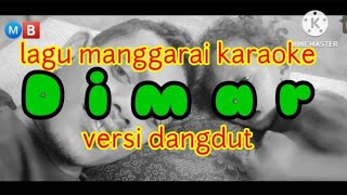 lagu karaoke manggarai quotDIMARquot versi dandut [upl. by Dunston22]