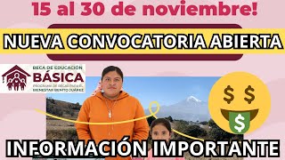 INFORMACIÓN IMPORTANTE Convocatoria Beca de Educación Básica 15 al 30 de Noviembre 2023 [upl. by Ilbert]