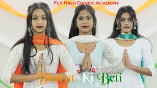 Independence Day Song  Patriotic Song  Bharat ki Beti  Fly High Dance Academy [upl. by Annehsat]