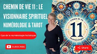 CHEMIN DE VIE 11  LE VISIONNAIRE SPIRITUEL ✨ NUMÉROLOGIE amp TAROT 🔮 [upl. by Quint434]