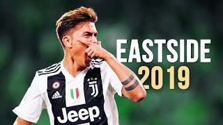 Paulo Dybala  Eastside  Skills amp Goals  20182019 HD [upl. by Adrahs]