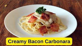 Creamy Bacon Carbonara A Comforting Twist on a Classic Recipe [upl. by Reivaxe]