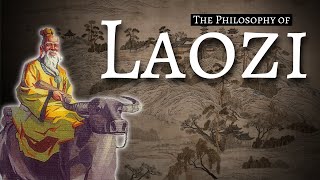 The Philosophy Of Laozi Lao Tzu [upl. by Atnovart70]