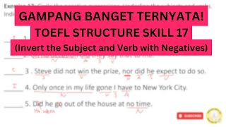 FULL Pembahasan TOEFL Structure Skill 17 Invert the Subject  Verb with Negatives dan Exercise 17 [upl. by Otir]