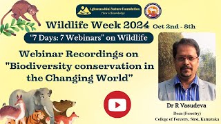 webinar on quotBiodiversity Conservation in Changing Worldquot by Dr R Vasudeva recording of 05th oct 202 [upl. by Tolmach676]