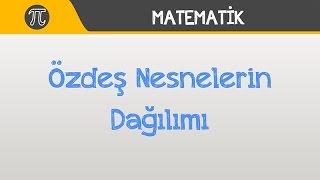 Özdeş Nesnelerin Dağılımı YGS LYS LİSE  Matematik  Hocalara Geldik [upl. by Evadnee]