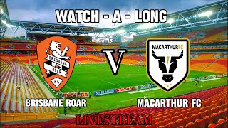 BRISBANE ROAR VS MACARTHUR FC  ALEAGUE LIVESTREAM WATCH A LONG  2324 [upl. by Penny966]