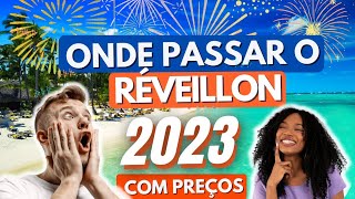 🤔ONDE PASSAR O RÉVEILLON 2023 COM PREÇOS  Destinos e Festas [upl. by Teodoro]