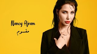 مقسوم  نانسي عجرم  Masoum  Nancy Ajram [upl. by Dolorita]