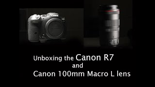 Unboxing the Canon R7 and Canon 100mm F28 Macro lens [upl. by Gensler]