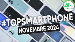 MIGLIORI Smartphone NOVEMBRE 2024 tutte le fasce di prezzo  TopSmartphone [upl. by Colas]