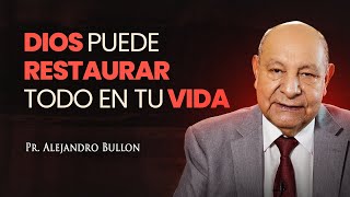 Pr Bullón  Dios puede restaurar todo en tu vida [upl. by Eellac]