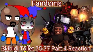 Fandoms react to Skibidi Toilet 7577 Part 4 Part 6 Gacha reaction [upl. by Iek]