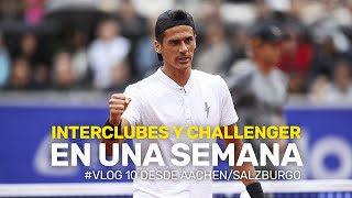 Interclubes y ATP Challenger en una semana VLOG 10 desde Aachen y Salzburgo [upl. by Ahsikram783]