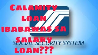 Kinakaltas ang Calamity Loan kapag kayo po ay mag file ng Salary Loan SSS [upl. by Tammara]