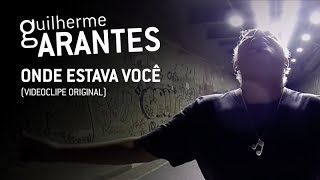 Onde Estava Você  Guilherme Arantes Video Clipe Oficial [upl. by Fisch]